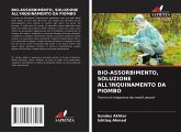 BIO-ASSORBIMENTO, SOLUZIONE ALL'INQUINAMENTO DA PIOMBO