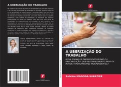 A UBERIZAÇÃO DO TRABALHO - MAGOGA-SABATIER, Sabrine