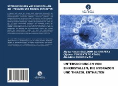 UNTERSUCHUNGEN VON EINKRISTALLEN, DIE HYDRAZON UND THIAZOL ENTHALTEN - Salloom Al-Shafeay, Alyaa Hasan;YÜKSEKTEPE ATAOL, Çigdem;Çukurovali, Alaaddin