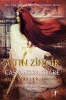 Altin Zincir - Son Saatler Birinci Kitap - Clare, Cassandra