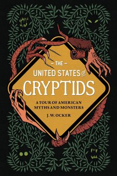 The United States of Cryptids (eBook, ePUB) - Ocker, J. W.