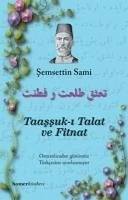 Taassuk-i Talat ve Fitnat - Sami, Semsettin