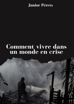 Comment vivre dans un monde en crise - Pérets, Junior