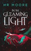 In the Gleaming Light: A Near-Future Sci-Fi Thriller Romance (eBook, ePUB)