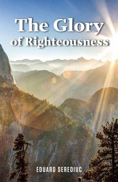 The Glory of Righteousness (eBook, ePUB) - Serediuc, Eduard