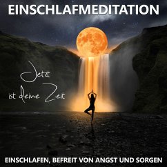 Cover Einschlafen, befreit von Angst und Sorgen   Einschlafmeditation (MP3-Download)