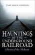 Hauntings of the Underground Railroad... - Bild 1