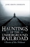 Hauntings of the Underground Railroad (eBook, ePUB)
