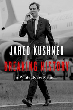 Breaking History (eBook, ePUB) - Kushner, Jared