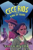 Cece Rios and the King of Fears (eBook, ePUB)