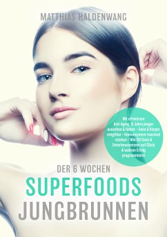 Der 6 Wochen Superfoods Jungbrunnen (eBook, ePUB) - Haldenwang, Matthias