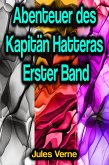 Abenteuer des Kapitän Hatteras - Erster Band (eBook, ePUB)