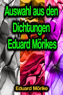 Auswahl aus den Dichtungen Eduard Mörikes (eBook, ePUB) - Mörike, Eduard