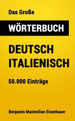 Das Große Wörterbuch Deutsch - Italienisch (eBook, ePUB) - Eisenhauer, Benjamin Maximilian