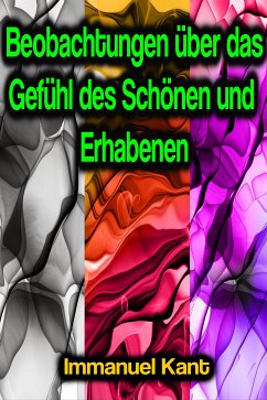 Beobachtungen über das Gefühl des Schönen und Erhabenen (eBook, ePUB) - Kant, Immanuel