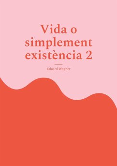 Vida o simplement existència 2 - Wagner, Eduard