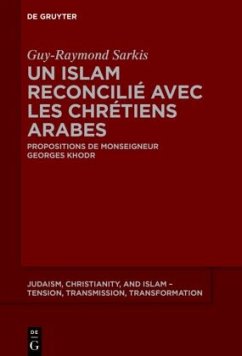 Un islam reconcilié avec les chrétiens arabes - Sarkis, Guy-Raymond