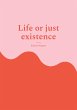 Life or just existence - Bild 1