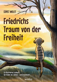 Friedrichs Traum von der Freiheit - Wolff, Ernst