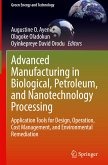 Advanced Manufacturing in Biological, Petroleum, and Nanotechnology Processing