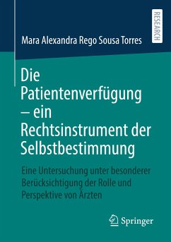 Die Patientenverfügung ¿ ein Rechtsinstrument der Selbstbestimmung - Rego Sousa Torres, Mara Alexandra