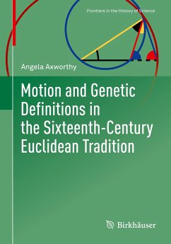 Motion and Genetic Definitions in the Sixteenth-Century Euclidean Tradition - Axworthy, Angela