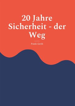 20 Jahre Sicherheit - der Weg (eBook, ePUB) - Gerth, Frank