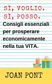 Consigli Essenziali Per Prosperare Economicamente Nella Tua Vita. (eBook, ePUB)