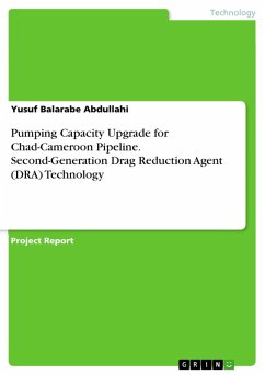 Pumping Capacity Upgrade for Chad-Cameroon Pipeline. Second-Generation Drag Reduction Agent (DRA) Technology (eBook, PDF) - Abdullahi, Yusuf Balarabe