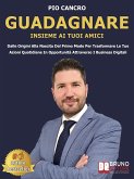 Guadagnare Insieme Ai Tuoi Amici (eBook, ePUB)