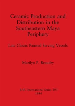 Ceramic Production and Distribution in the Southeastern Maya Periphery - Beaudry, Marilyn P.