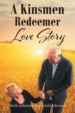 A Kinsmen Redeemer Love Story - Johnston, Sheila; Johnston, Jerald