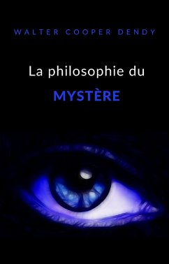 La philosophie du mystère (traduit) (eBook, ePUB) - Cooper Dendy, Walter