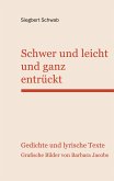Schwer und leicht und ganz entrückt (eBook, ePUB) Schwer und leicht und ganz entrückt (eBook, ePUB)