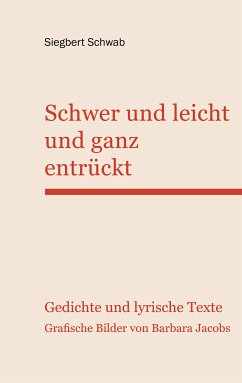 Schwer und leicht und ganz entrückt (eBook, ePUB) - Schwab, Siegbert