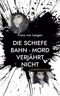 Die schiefe Bahn - Mord verjährt nicht (eBook, ePUB) - von Langen, Franz