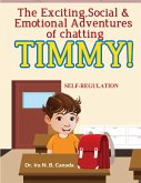 The Exciting Social & Emotional Adventures of Chatting TIMMY!: Self-Regulation