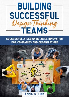 Building Successful Design Thinking Teams (eBook, ePUB) - Link, Anna S.