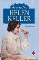 Helen Keller - Ilham Verenler 2 - Basman, Sevgi