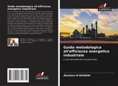 Guida metodologica all'efficienza energetica industriale - BOGNINI, Abraham W