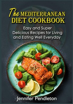 The Mediterranean Diet Cookbook (eBook, ePUB) - Pendleton, Jennifer