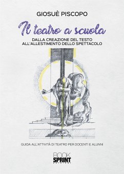 Il teatro a scuola (eBook, PDF) - Piscopo, Giosuè