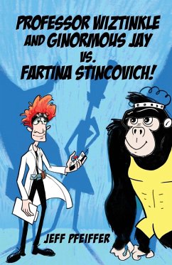 Professor Wiztinkle and Ginormous Jay vs. Fartina Stincovich! - Pfeiffer, Jeff