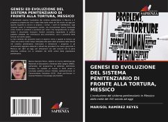 GENESI ED EVOLUZIONE DEL SISTEMA PENITENZIARIO DI FRONTE ALLA TORTURA, MESSICO - RAMÍREZ REYES, MARISOL