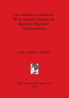 Las cerámicas africanas de la ciudad romana de Baetulo (Hispania Tarraconensis) - Aquilué Abadías, Javier