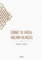 Sünnet ve Hadisi Anlama Kilavuzu - Görmez, Mehmet