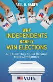 Why Independents Rarely Win Elections
