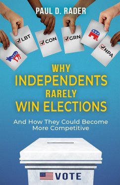 Why Independents Rarely Win Elections - Rader, Paul D