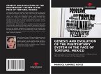 GENESIS AND EVOLUTION OF THE PENITENTIARY SYSTEM IN THE FACE OF TORTURE, MEXICO
