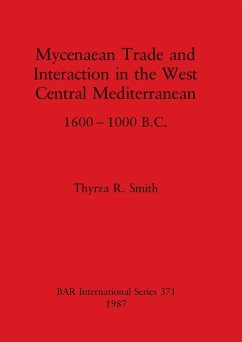 Mycenaean Trade and Interaction in the West Central Mediterranean 1600-1000 B.C. - Smith, Thyrza R.